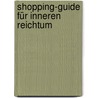Shopping-Guide für inneren Reichtum by Bärbel Mohr