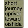 Short Journey Upriver Toward Oishida door Roo Borson