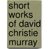 Short Works Of David Christie Murray