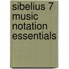Sibelius 7 Music Notation Essentials door James Humberstone