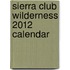 Sierra Club Wilderness 2012 Calendar