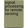 Signal Processing For Remote Sensing by C.H. Chen