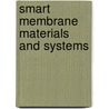 Smart Membrane Materials And Systems door Liang-Yin Chu