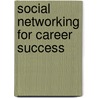 Social Networking For Career Success door Miriam Salpeter