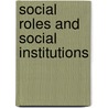 Social Roles And Social Institutions door Judith R. Blau