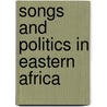 Songs And Politics In Eastern Africa door Kimani Njogu