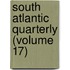 South Atlantic Quarterly (Volume 17)