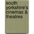 South Yorkshire's Cinemas & Theatres