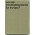 Soziale Mindeststandards Fur Europa?
