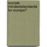 Soziale Mindeststandards Fur Europa? door Ronaldo Campos