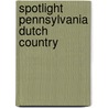 Spotlight Pennsylvania Dutch Country door Anna Dubrovsky
