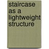 Staircase as a Lightweight Structure door Motoi Masubuchi