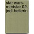 Star Wars. Medstar 02. Jedi-Heilerin