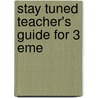 Stay Tuned Teacher's Guide For 3 Eme door Michael D. Nama