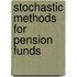 Stochastic Methods For Pension Funds