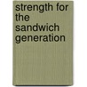 Strength For The Sandwich Generation door Kristine Bertini