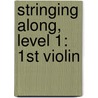Stringing Along, Level 1: 1St Violin by Kenneth Henderson