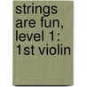 Strings Are Fun, Level 1: 1St Violin door Kenneth Henderson