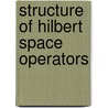 Structure of Hilbert Space Operators door Zongyao Wang