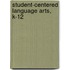 Student-Centered Language Arts, K-12