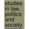 Studies In Law, Politics And Society by Susan S. Silbey