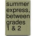 Summer Express, Between Grades 1 & 2