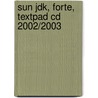 Sun Jdk, Forte, Textpad Cd 2002/2003 door Tejada-Flores