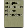 Surgical Castration Of Sex Offenders by Nikolaus Heim