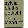Sylvia Plaths Gedicht "Lady Lazarus" door Nadine Stahlberg