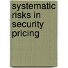 Systematic Risks in Security Pricing door Mazharul Kazi