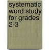 Systematic Word Study for Grades 2-3 by Cheryl Sigmon