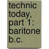 Technic Today, Part 1: Baritone B.C. door James Ployhar