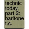 Technic Today, Part 2: Baritone T.C. by James Ployhar
