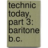 Technic Today, Part 3: Baritone B.C. door James Ployhar