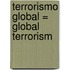 Terrorismo Global = Global Terrorism