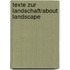 Texte Zur Landschaft/About Landscape