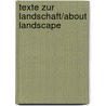 Texte Zur Landschaft/About Landscape door Edition Topos