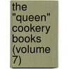 The "Queen" Cookery Books (Volume 7) by S. Beaty-Pownall