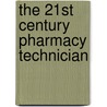 The 21St Century Pharmacy Technician door Jennifer L. Gibson