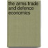 The Arms Trade And Defence Economics