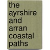 The Ayrshire And Arran Coastal Paths door Keith Fergus