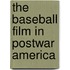 The Baseball Film In Postwar America