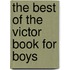 The Best Of The Victor Book For Boys