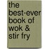 The Best-Ever Book Of Wok & Stir Fry