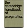 The Cambridge Handbook Of Pragmatics by Keith Allan