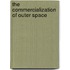 The Commercialization Of Outer Space