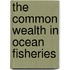 The Common Wealth In Ocean Fisheries