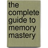 The Complete Guide to Memory Mastery by Harry Lorayne