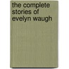 The Complete Stories of Evelyn Waugh door Evelyn Waugh
