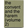 The Convent And The Harem (Volume 2) by Giovanni Rosini